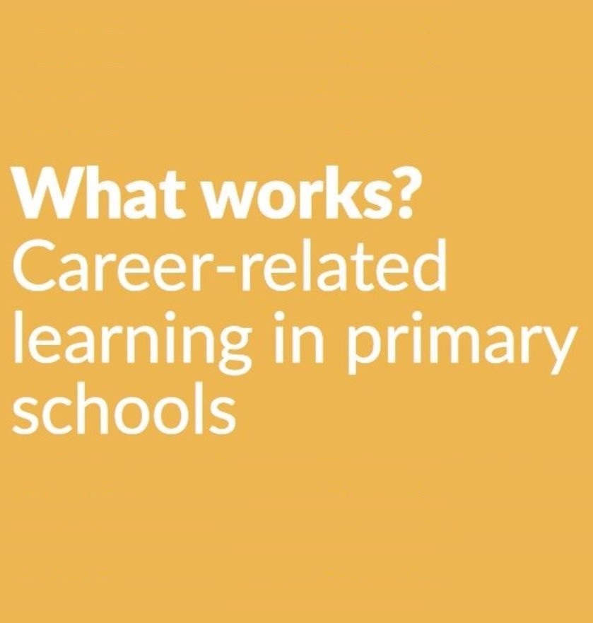 What works? Career-related learning in primary schools - Education and ...